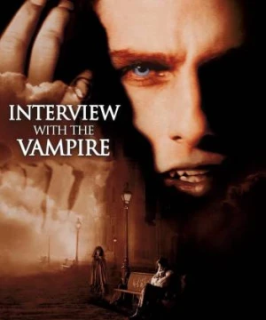 Phỏng Vấn Ma Cà Rồng Interview with the Vampire