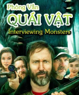 Phỏng Vấn Quái Vật - Interviewing Monsters