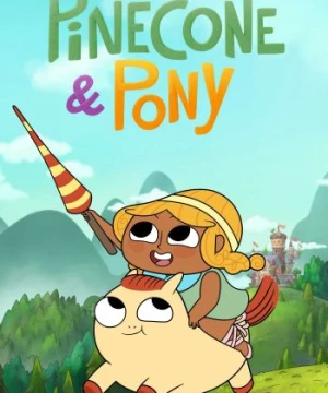 Pinecone &amp; Pony (Phần 1) - Pinecone & Pony (Season 1)