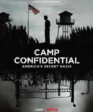 P.O. BOX 1142: Tù nhân Đức Quốc xã ở Mỹ Camp Confidential: America's Secret Nazis