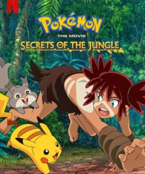 Pokémon: Chuyến phiêu lưu của Pikachu và Koko - Pokémon the Movie: Secrets of the Jungle