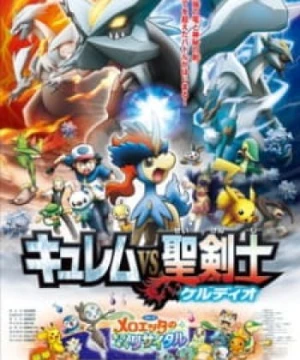 Pokemon Movie 15: Kyurem VS Thánh Kiếm Sĩ Keldeo - Pokemon Movie 15: Kyurem vs. Seikenshi, Pokémon the Movie: Kyurem VS. The Sword of Justice, Gekijouban Pocket Monsters Best Wishes 2: Kyurem vs. Seikenshi, Pocket Monsters Best Wishes! 2 the Movie: Kyurem vs. Seikenshi, Pokemon Best Wishes!: Kyurem vs. th