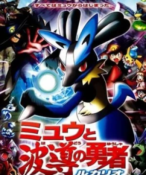 Pokemon Movie 8: Mew Và Người Hùng Của Ngọn Sóng Lucario - Pokemon: Lucario And The Mystery Of Mew