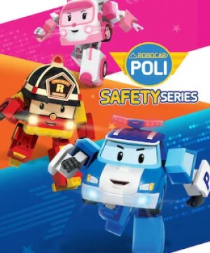 Poli và các bạn: Hướng dẫn an toàn - Robocar POLI Safety Series