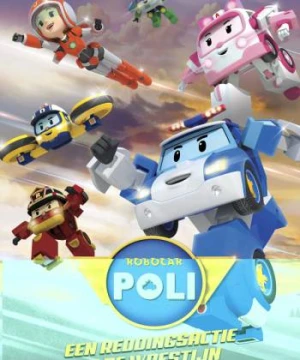 Poli và các bạn: Phim đặc biệt - Robocar POLI Special: The Story of the Desert Rescue