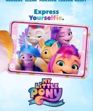 Pony Bé Nhỏ: Thế Hệ Mới - My Little Pony: A New Generation