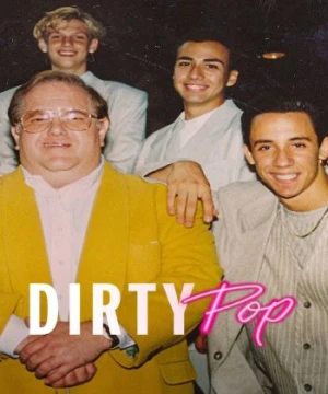 Pop bẩn: Vụ lừa đảo nhóm nhạc nam - Dirty Pop: The Boy Band Scam