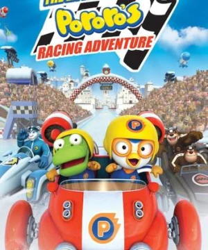 Pororo: Đường Đua Mạo Hiểm - The Little Penguin Pororo's Racing Adventure