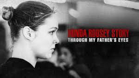 Qua đôi mắt cha tôi: Câu chuyện về Ronda Rousey The Ronda Rousey Story: Through My Father's Eyes