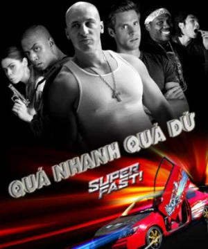 Quá Nhanh Quá Dữ - Super Fast