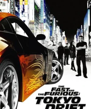 Quá Nhanh Quá Nguy Hiểm 3: Chinh Phục Tokyo - The Fast and the Furious: Tokyo Drift