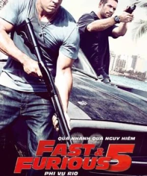 Quá Nhanh Quá Nguy Hiểm 5 - Fast Five