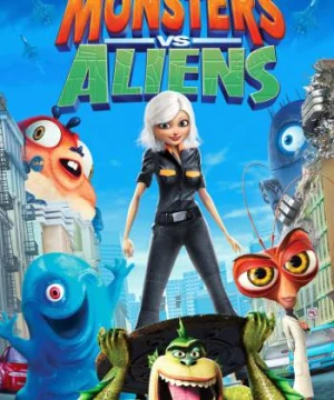 Quái Vật Ác Chiến Người Ngoài Hành Tinh - Monsters vs Aliens