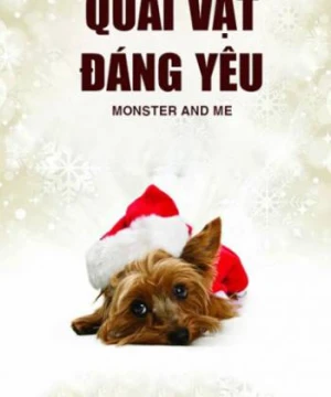 Quái Vật Đáng Yêu - Monster and Me