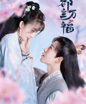 Quận Chúa May Mắn Của Ta (Quận Chúa Vạn Phúc)  - My Lucky Princess (Jun Zhu Wan Fu)