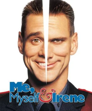 Quý Ngài Hai Mặt - Me, Myself & Irene