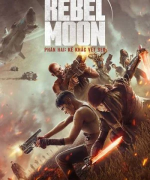 Rebel Moon – Phần hai: Kẻ khắc vết sẹo - Rebel Moon - Part Two: The Scargiver