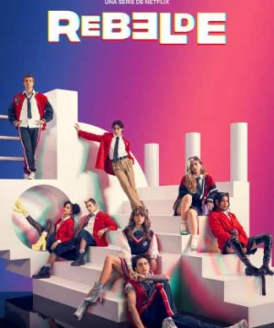 Rebelde: Tuổi trẻ nổi loạn - Rebelde