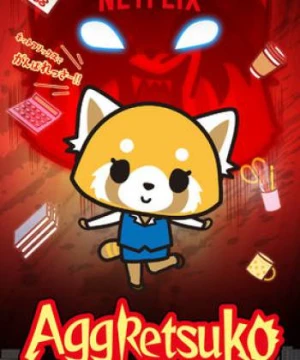 Retsuko hung hăng (Phần 1) - Aggretsuko (Season 1)