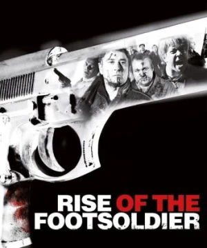 Rise of the Footsoldier - Rise of the Footsoldier