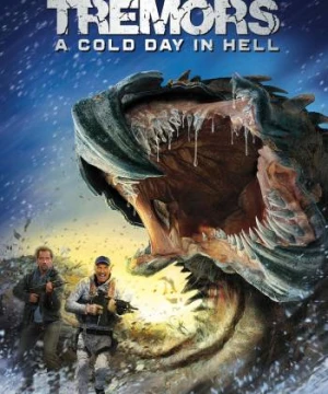 Rồng Đất: Ngày Lạnh Giá Ở Địa Ngục - Tremors: A Cold Day in Hell