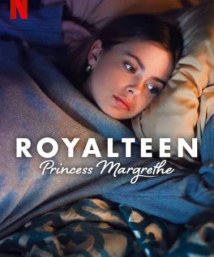 Royalteen: Công chúa Margrethe - Royalteen: Princess Margrethe