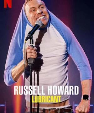 Russell Howard: Chất bôi trơn - Russell Howard: Lubricant