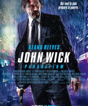 Sát thủ John Wick: Phần 3 – Chuẩn bị chiến tranh - John Wick: Chapter 3 - Parabellum