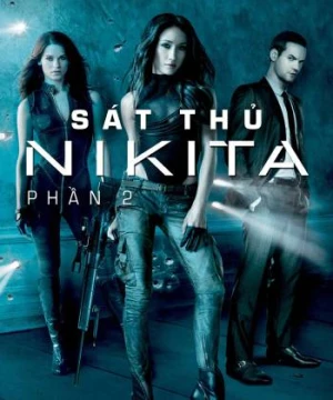 Sát Thủ Nikita (Phần 2) Nikita (Season 2)