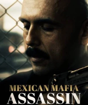 Sát Thủ Xã Hội Đen Mexico - Mundo (Mexican Mafia Assassin)