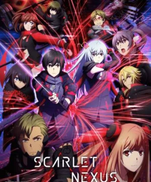 SCARLET NEXUS - Liên Kết Rực Đỏ