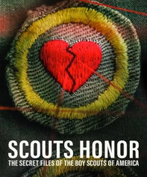 Scouts Honor: The Secret Files of the Boy Scouts of America - Scouts Honor: The Secret Files of the Boy Scouts of America