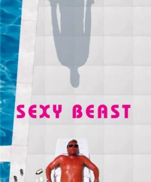 Sexy Beast - Sexy Beast