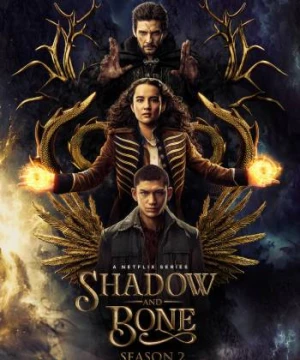 Bóng Tối và Xương Trắng (Phần 2) - Shadow and Bone (Season 2)