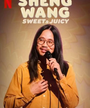 Sheng Wang: Ngọt Và Mọng Nước - Sheng Wang: Sweet and Juicy