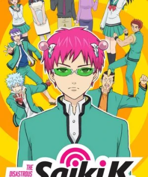 Siêu năng lực gia Saiki Kusuo: Tái thức tỉnh - The Disastrous Life of Saiki K.: Reawakened