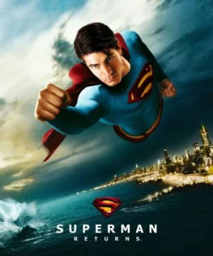 Siêu Nhân Trở Lại - Superman Returns