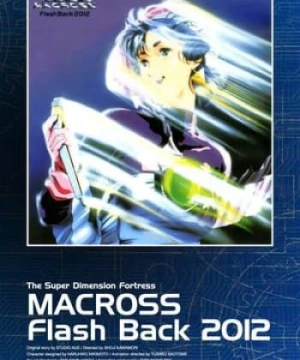 Siêu Pháo Đài Không Gian Macross - Macross: Flash Back