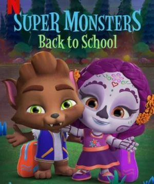 Siêu quái vật trở lại trường - Super Monsters Back to School