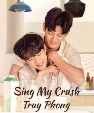 Sing My Crush: Truy Phong - Sing My Crush