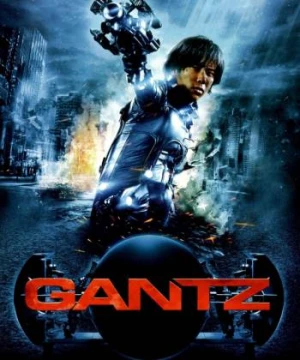 Sinh Tử Luân Hồi (Live-Action) - Gantz