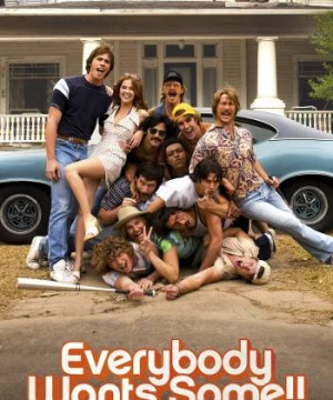 Sinh Viên Siêu Quậy - Everybody Wants Some