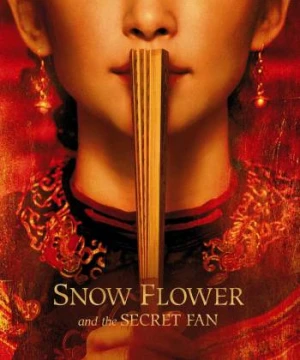 Tuyết Hoa Bí Phiến  - Snow Flower and the Secret Fan