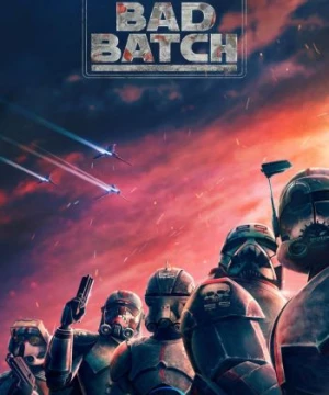 Star Wars: Biệt Đội Nhân Bản Đặc Biệt (Phần 1) - Star Wars: The Bad Batch (Season 1)