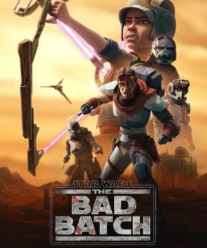 Star Wars: Biệt Đội Nhân Bản Đặc Biệt (Phần 2) - Star Wars: The Bad Batch (Season 2)