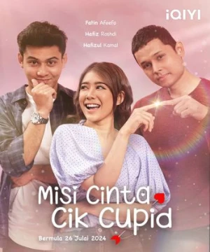 Sứ Mệnh Của Thần Tình Yêu Misi Cinta Cik Cupid