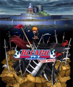 Sứ Mệnh Thần Chết: Tàn Phai Vào Bóng Đêm, Gọi Tên Em - Bleach: Fade to Black Bleach Movie 3: Fade to Black - Kimi no Na wo Yobu