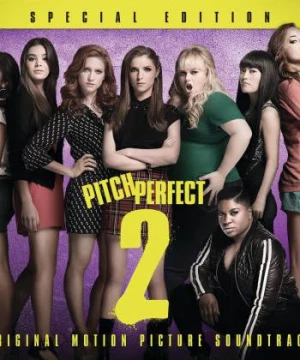 Sự nổi loạn hoàn hảo 2 - Pitch Perfect 2