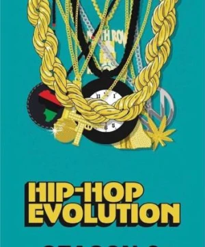 Sự phát triển của Hip-Hop (Phần 3) - Hip-Hop Evolution (Season 3)