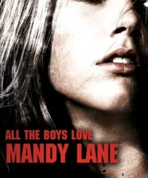 Sự Quyến Rũ Chết Người (2006) - All the Boys Love Mandy Lane